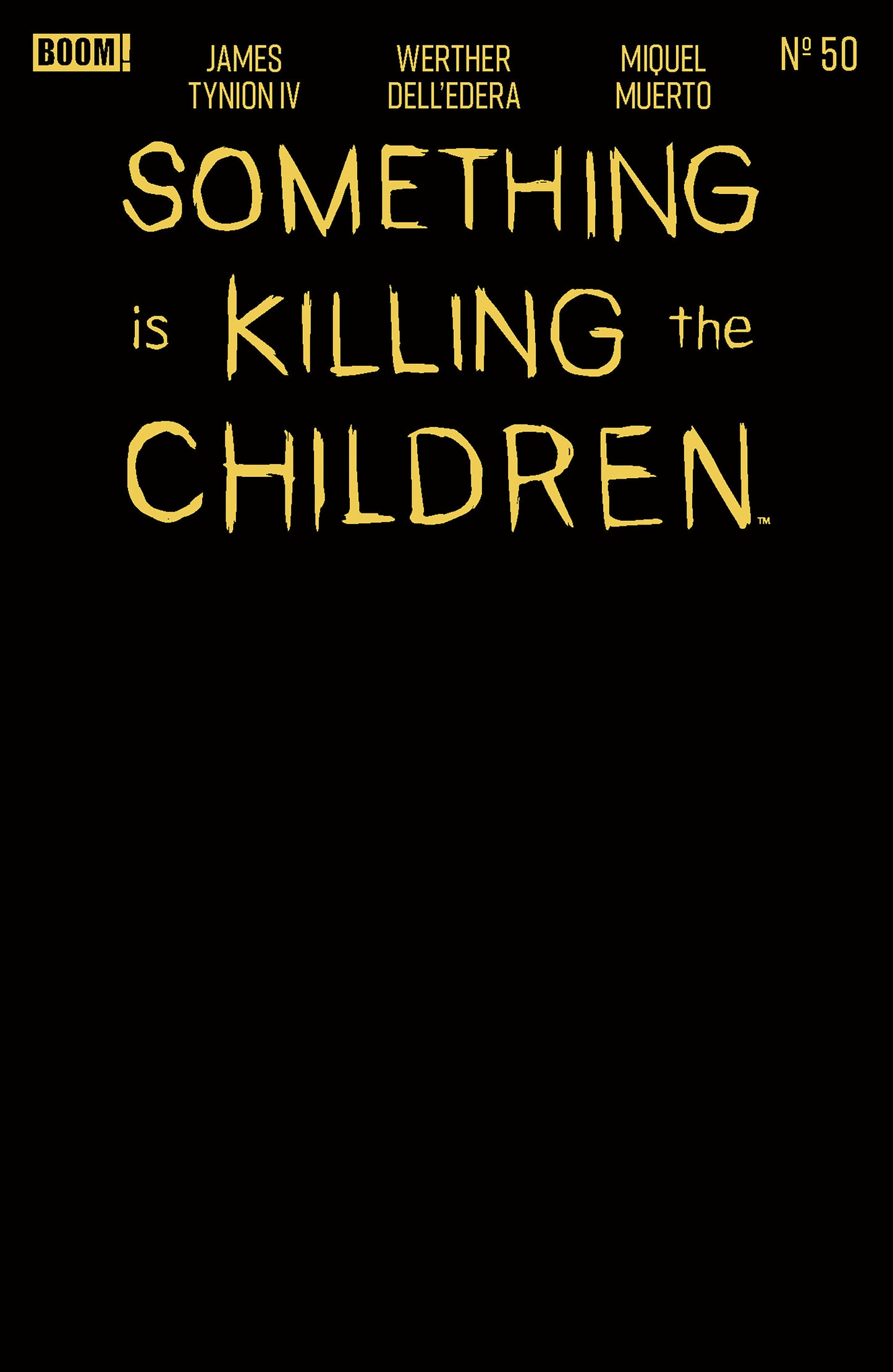 Something is Killing the Children #50 E Gold Blank Sketch Variant (Foil Stamp) ISBN: 84428400737550051 - FOC DATE: 7/19/26  - Release Date: 10/7/26