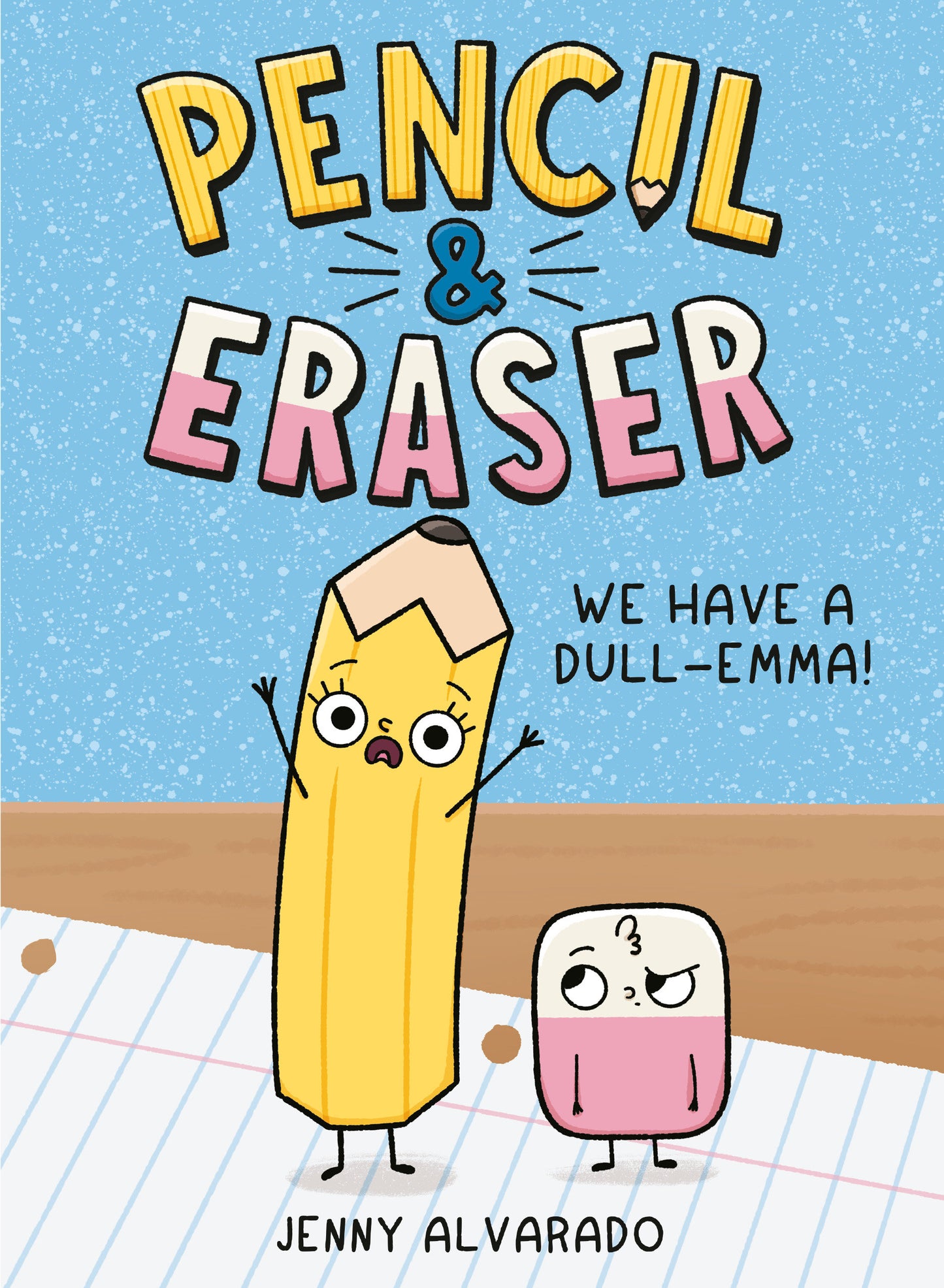 Pencil & Eraser: We Have a Dull-Emma!  - Release Date:  9/10/24