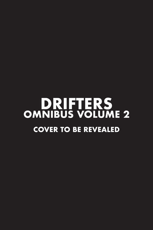 Drifters Omnibus Volume 2  - Release Date:  11/26/24