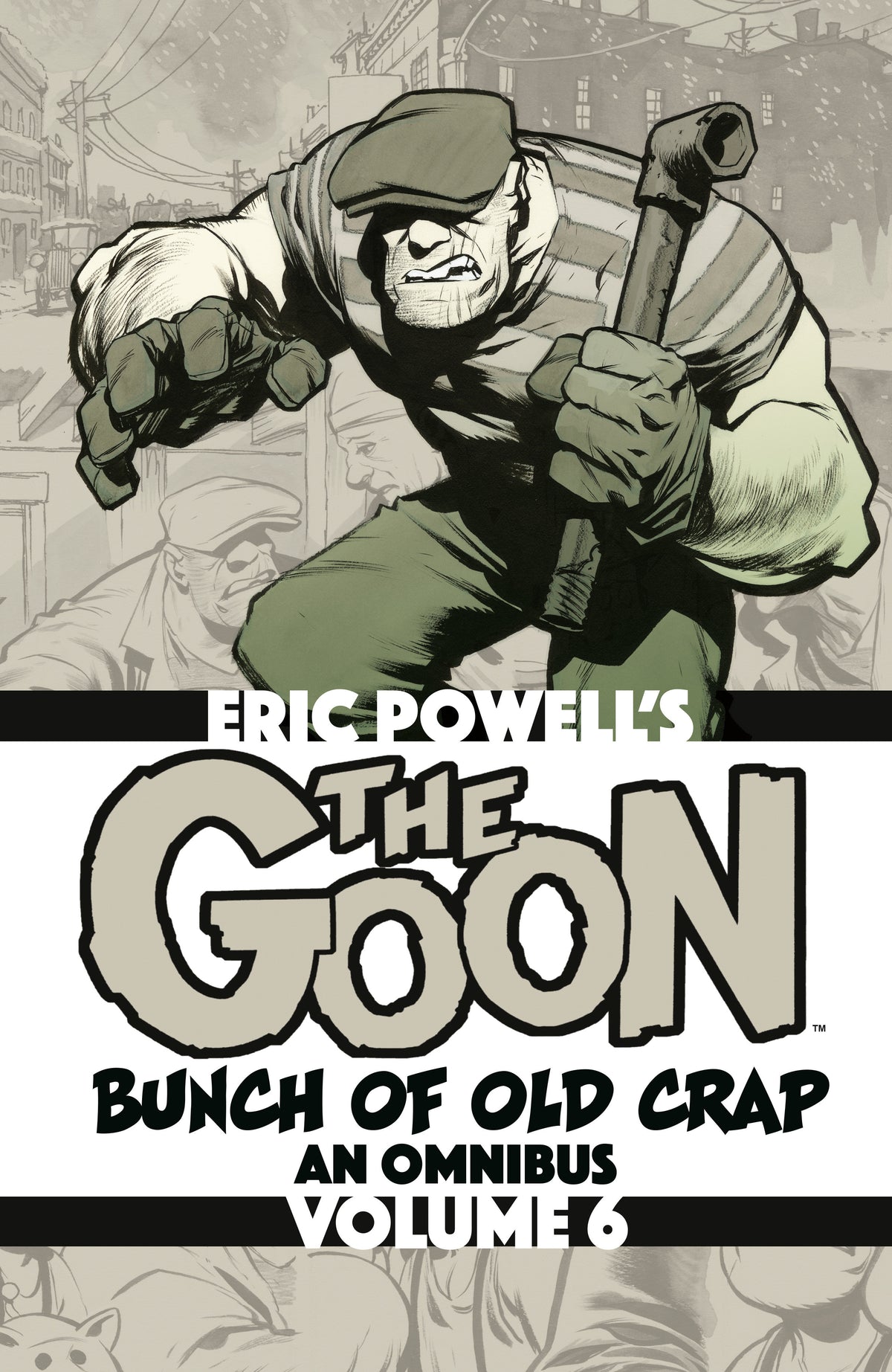 The Goon: Bunch of Old Crap Omnibus Volume 6 ISBN: 9781506754192 - FOC DATE: 5/10/26  - Release Date: 8/11/26