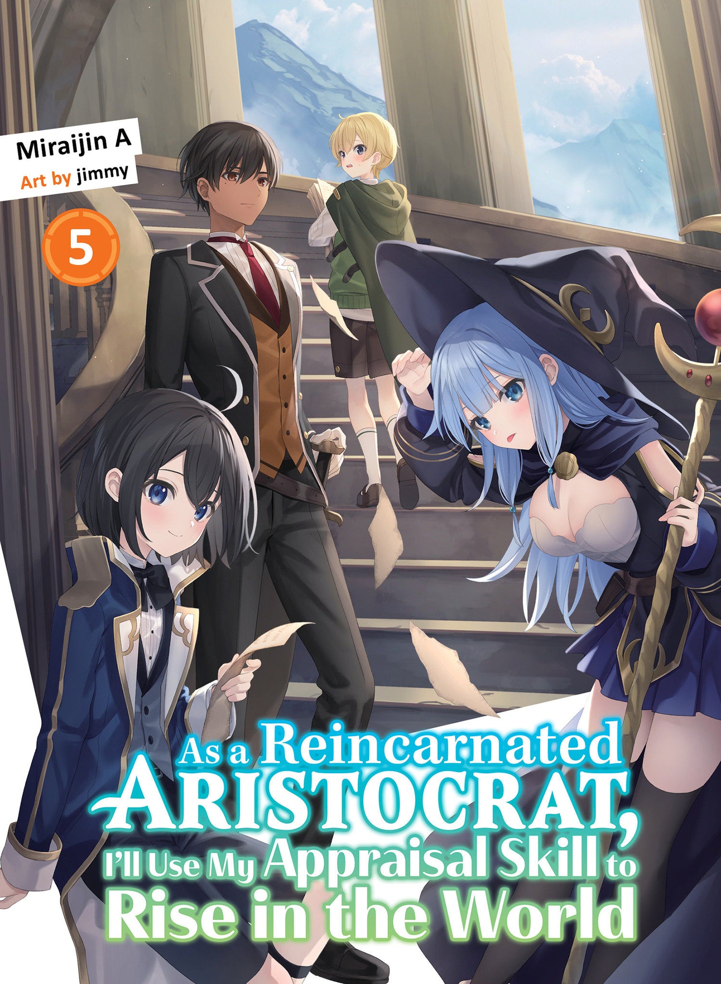 As a Reincarnated Aristocrat, I'll Use My Appraisal Skill to Rise in the World 5 (light novel) - Release Date:  6/25/24