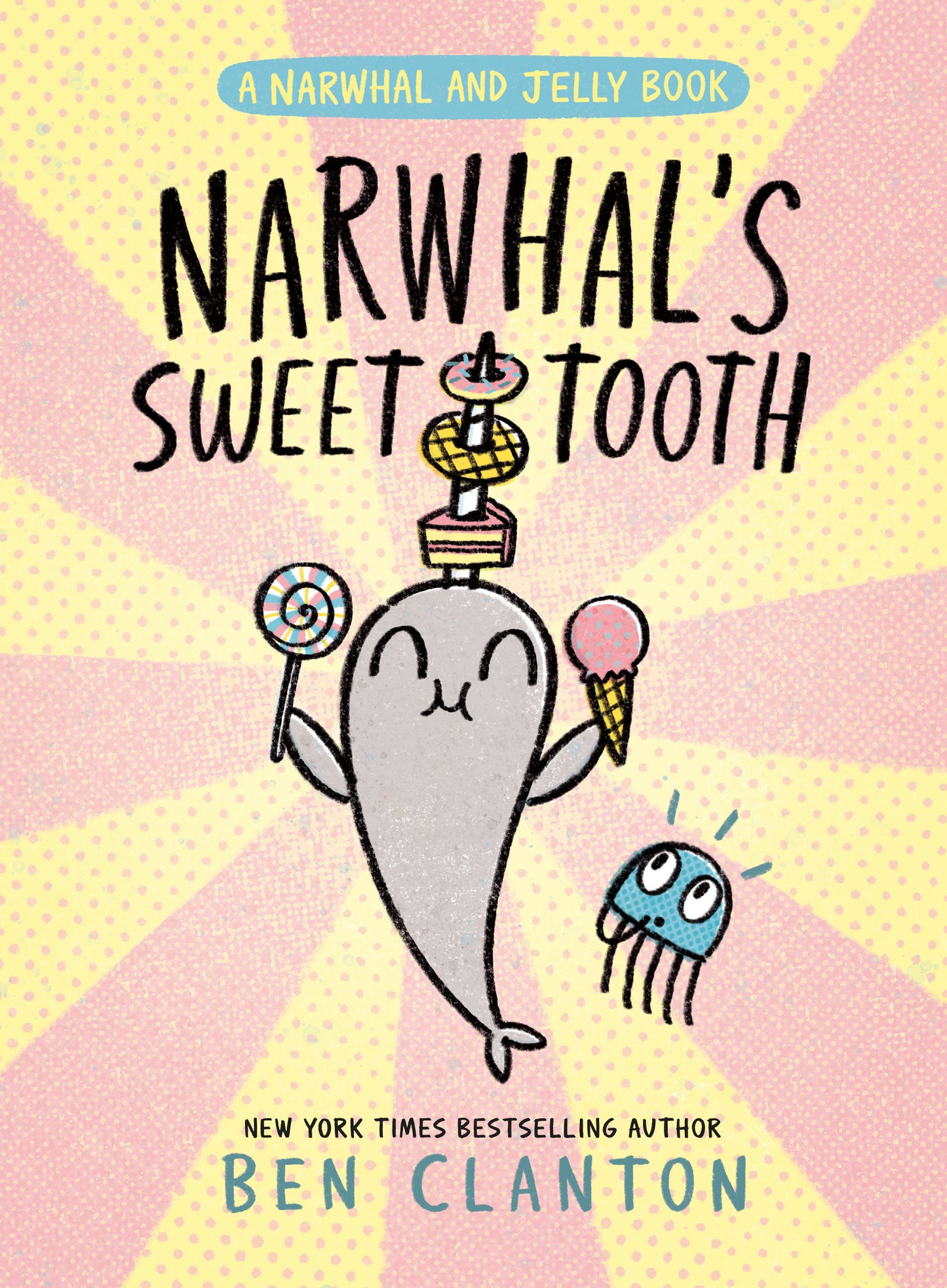 Narwhal's Sweet Tooth (A Narwhal and Jelly Book #9) - Release Date:  7/2/24