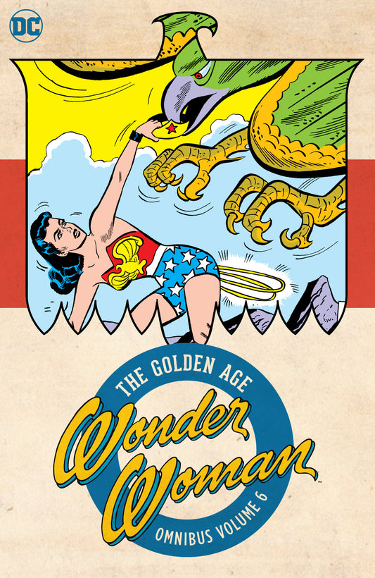 Wonder Woman: The Golden Age Omnibus Vol. 6  - Release Date:  2/18/25