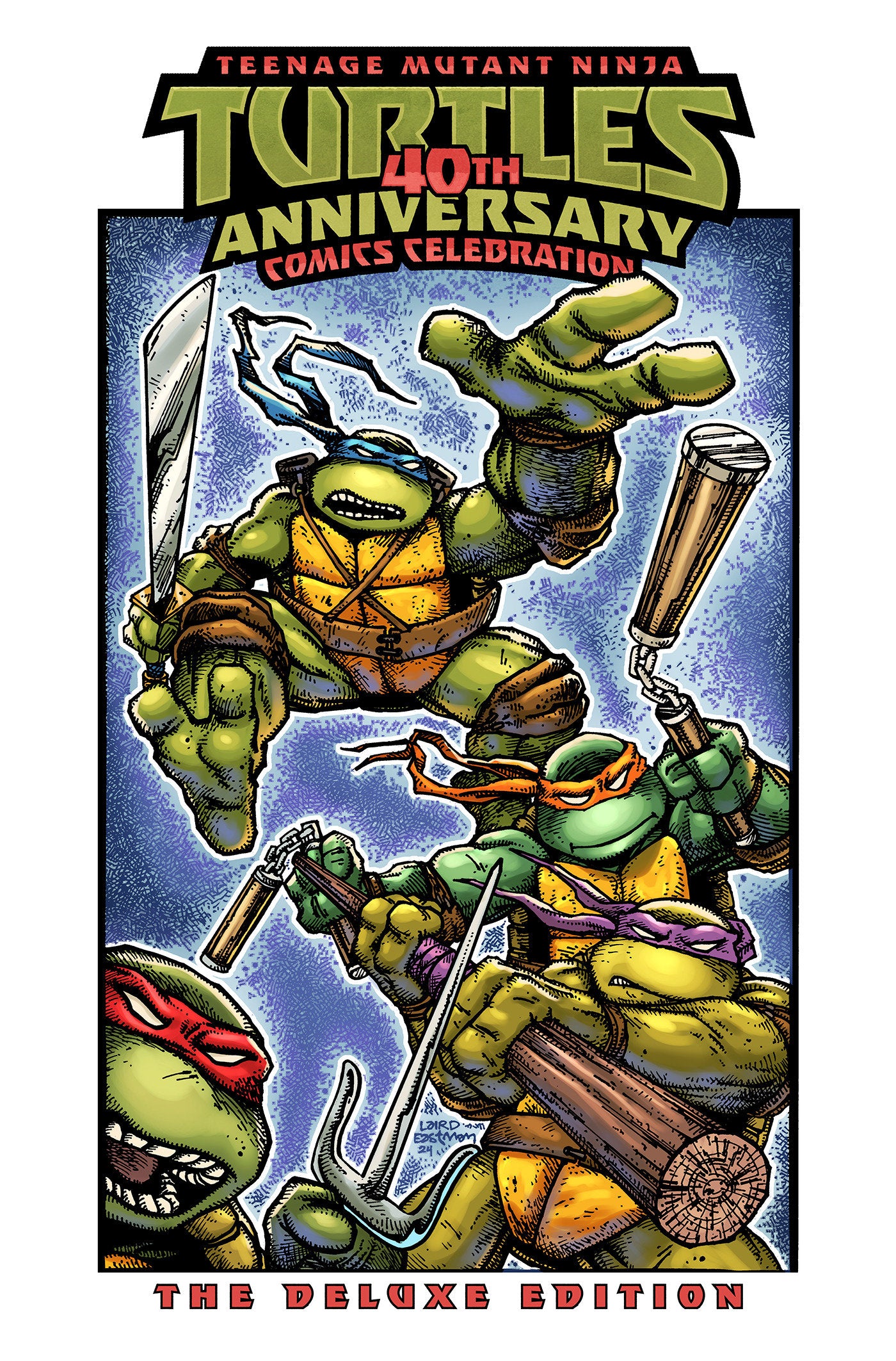 Teenage Mutant Ninja Turtles: 40th Anniversary Comics Celebration—The Deluxe Edition  - Release Date:  11/12/24