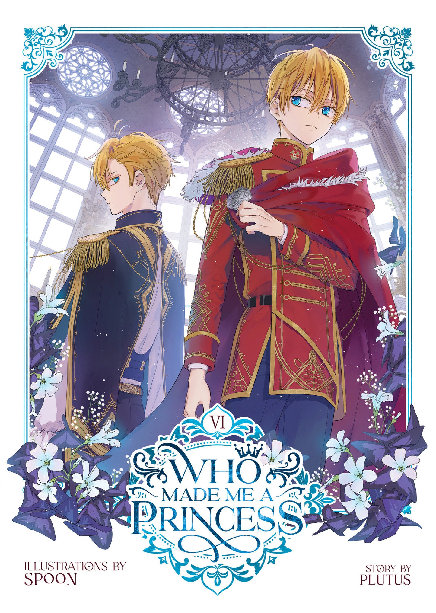 Who Made Me a Princess Vol. 6 - Release Date:  6/4/24