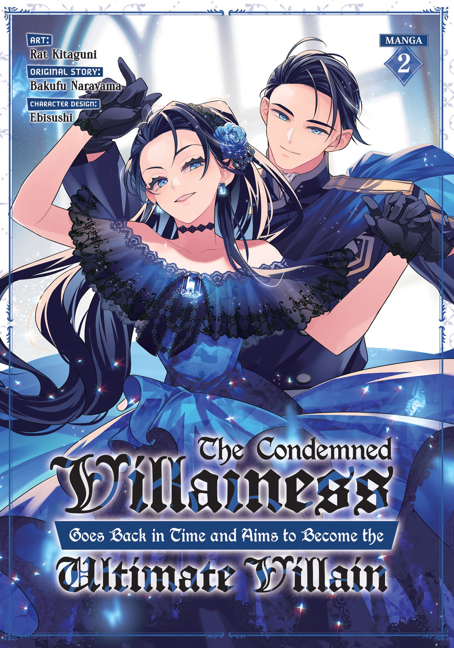 The Condemned Villainess Goes Back in Time and Aims to Become the Ultimate Villain (Manga) Vol. 2 - Release Date:  7/23/24