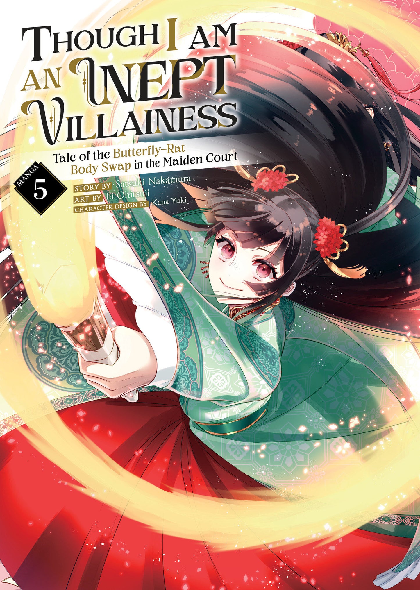Though I Am an Inept Villainess: Tale of the Butterfly-Rat Body Swap in the Maiden Court (Manga) Vol. 5 - Release Date:  5/21/24