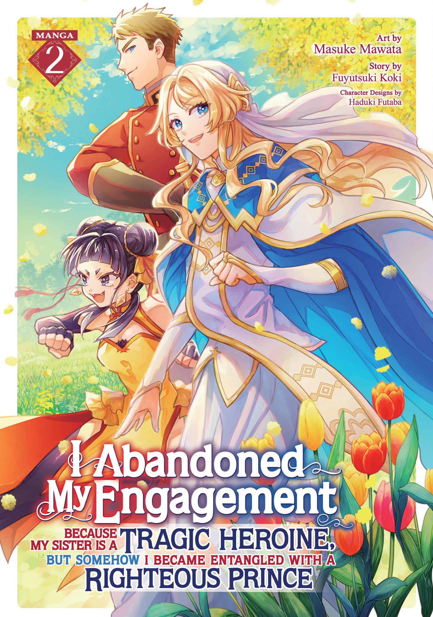 I Abandoned My Engagement Because My Sister is a Tragic Heroine, but Somehow I Became Entangled with a Righteous Prince (Manga) Vol. 2  - Release Date:  1/21/25