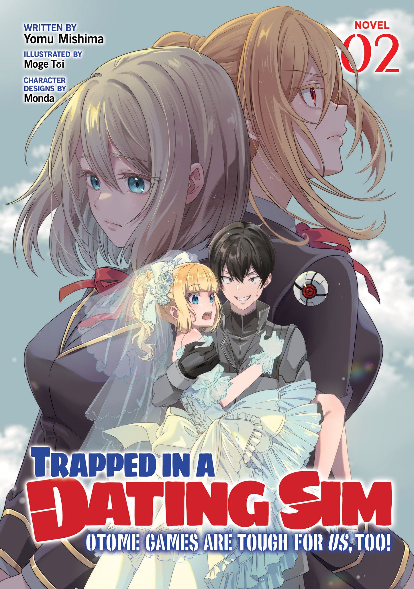 Trapped in a Dating Sim: Otome Games Are Tough For Us, Too! (Light Novel) Vol. 2  - Release Date: 9/24/24