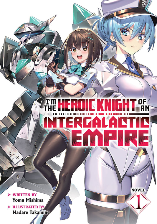 I'm the Heroic Knight of an Intergalactic Empire! (Light Novel) Vol. 1 - Release Date:  8/27/24