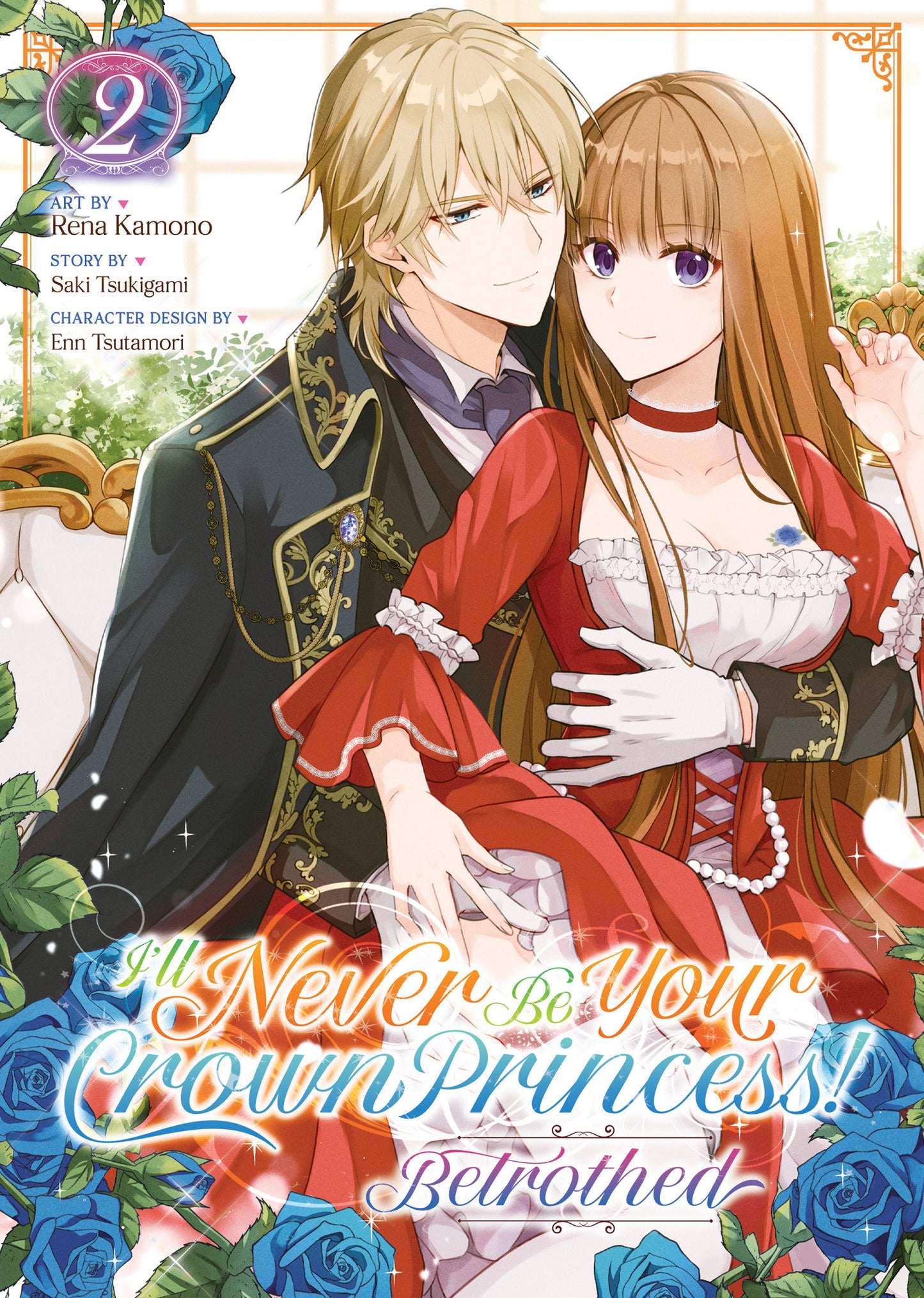 I'll Never Be Your Crown Princess! - Betrothed (Manga) Vol. 2  - Release Date:  1/28/25