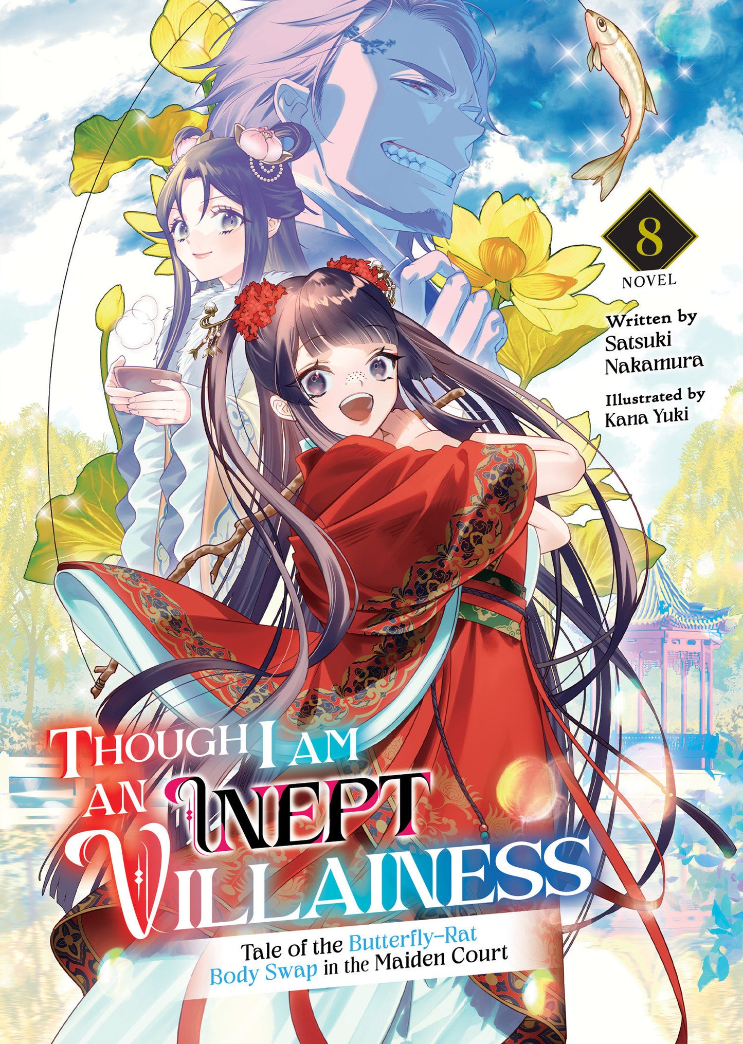 Though I Am an Inept Villainess: Tale of the Butterfly-Rat Body Swap in the Maiden Court (Light Novel) Vol. 8  - Release Date:  1/28/25