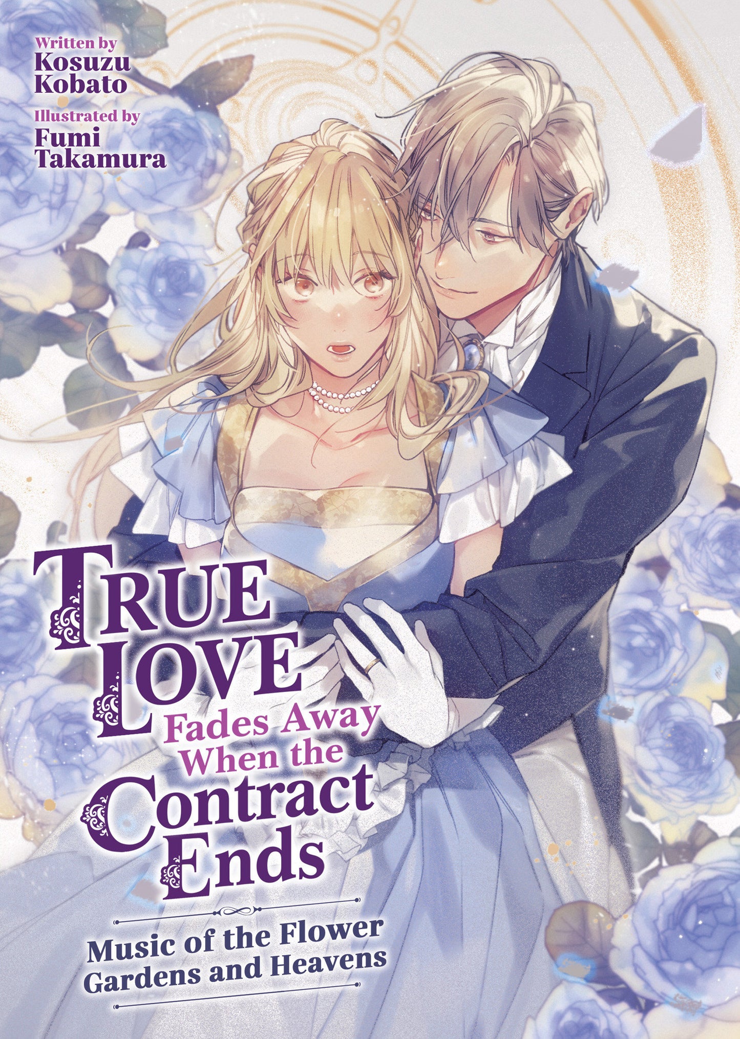 True Love Fades Away When the Contract Ends - Music of the Flower Gardens and Heavens (Light Novel) [Volume 2]  - Release Date:  2/11/25