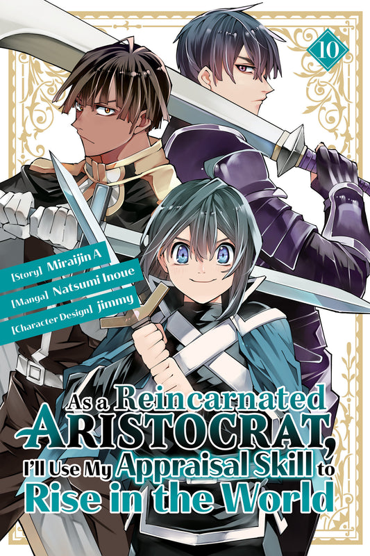 As a Reincarnated Aristocrat, I'll Use My Appraisal Skill to Rise in the World 10 (manga) - Release Date:  5/28/24