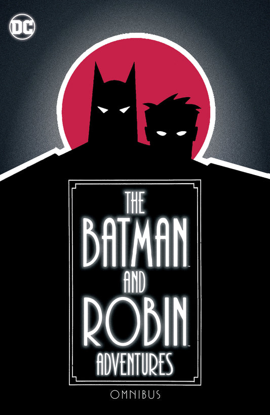 The Batman and Robin Adventures Omnibus - Release Date:  7/9/24